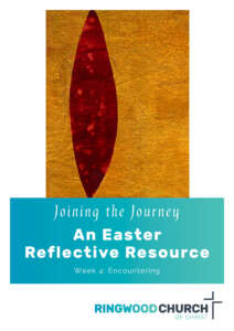 Easter Reflective Resource Week 4 Encountering
